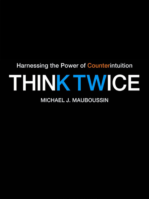 Title details for Think Twice by Michael J. Mauboussin - Available